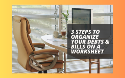 3 Steps To Organize Your Debts & Bills on A Worksheet