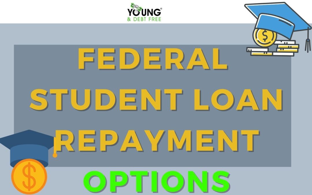 Federal Student Loan Repayment Options