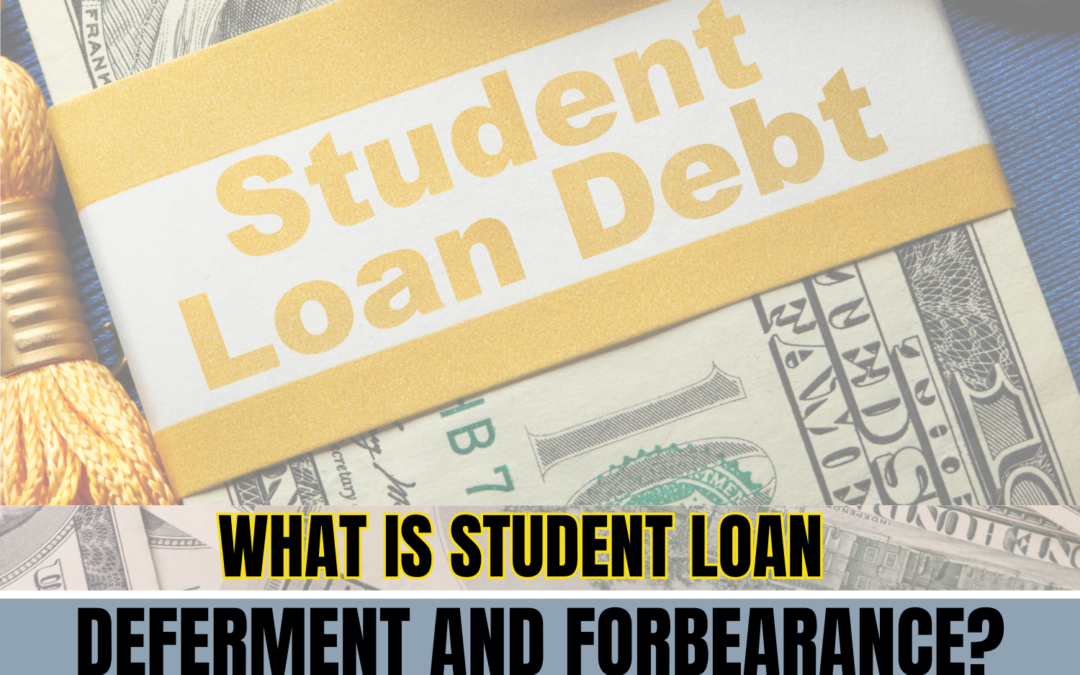 Student Loan Deferment and Forbearance: Debt Elimination Method