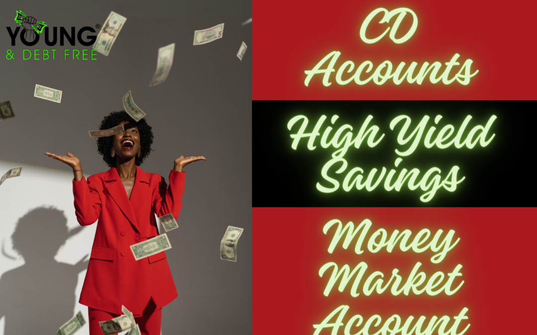 High Yield Savings, CD And Money Market Accounts