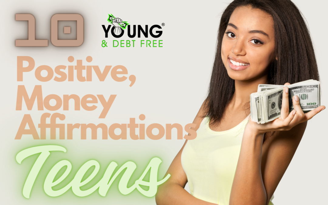 10 Positive Money Affirmations For Teens