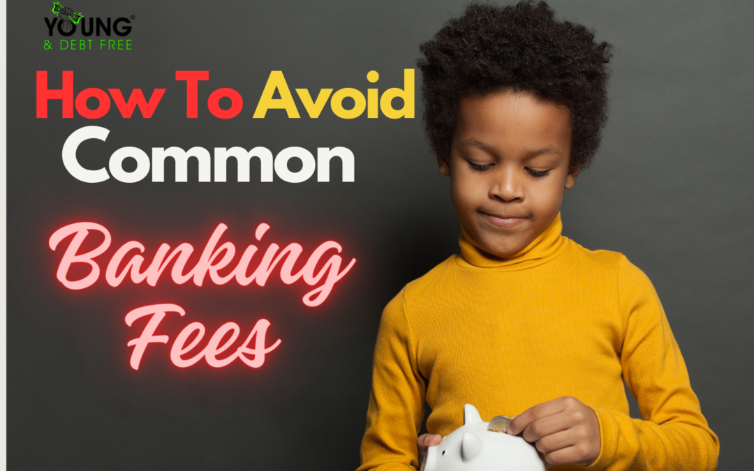 How To Avoid Common Banking Fees